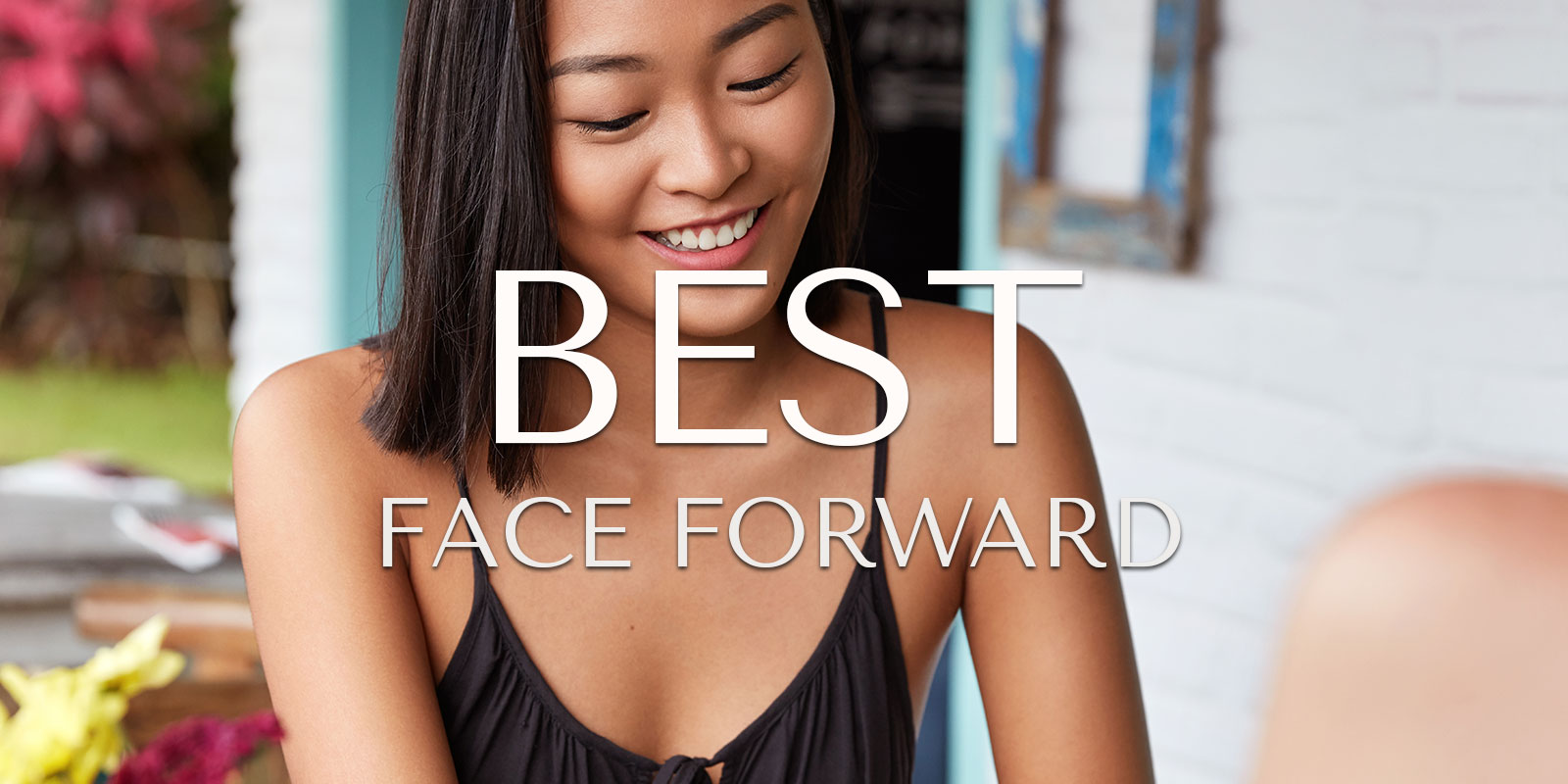 best face forward